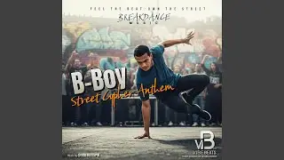 B-Boy &ndash; Street Cypher Anthem (Toprock Edition)