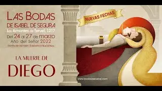Llegada y muerte de Diego de Marcilla - Las Bodas de Isabel 2022 Teruel