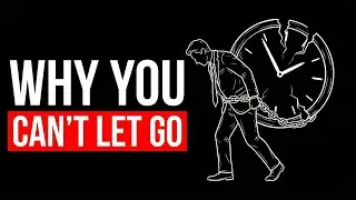 Why You Can't Let Go of the Past Sunk Cost Fallac