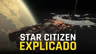 STAR CITIZEN EXPLICADO (2025)! Analisando o Universo Persistente e Mec&acirc;nicas de Jogo