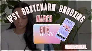 🌟 BoxyCharm by IPSY Unboxing & Honest Review | March 2025 🌟