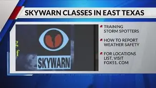 National Weather Service hosting SKYWARN spotter training classes in East Texas