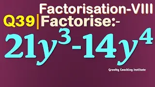 Q39 | Factorise 21y^3-14y^4 | Factorise 21 y cube - 14 y to the power 4 | Factorisation Class 8