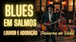 Blues em Salmos | louvor e Adoração |#viral #gospelblues#gospelmusic  