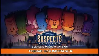 SUSPECTS MYSTERY MAINSON - MAIN THEME | SUSPECTS MYSTERY MANSION THEME SONG | OST |