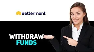 How to move money out of betterment