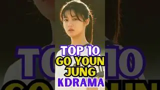 The K-Drama Expert's Guide to Go Yoon Jung's RISE to Fame