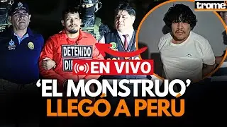 🔴 EN VIVO: ERICK MORENO alias 'EL MONSTRUO' llegó a PERÚ | Trome