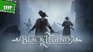 Первый взгляд ►► Black Legend