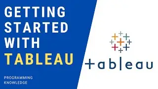 Tableau Tutorial for Beginners 1 - Getting Started with Tableau