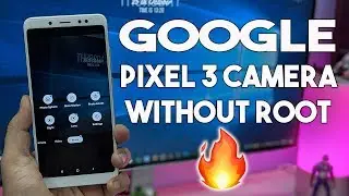 GOOGLE PIXEL 3 CAMERA Without ROOT, Camera2API | Redmi Note 5 Pro | MIUI 10 OTA Updates