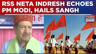 RSS Neta Indresh Kumar Hails Sangh, Echoes PM Modi Days After I-Day Red Fort Praise|&nbsp;Congress&nbsp;Reacts