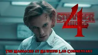 Stranger Things: The Massacre at Hawkins Lab commentary