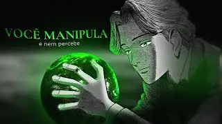 Você é um MANIPULADOR! E EU POSSO PROVAR