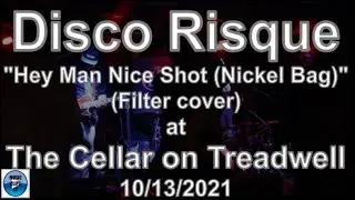 Disco Risque Hey Man Nice Shot (Nickel Bag) Filter cover The Cellar on Treadwell Hamden CT 10/13/21