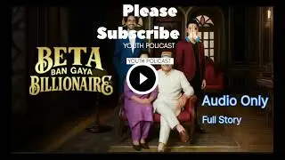 &ldquo;Struggle Se Success Tak: Beta Bana Billionaire | Motivational Podcast&rdquo;  #BetaBanaBillionaire #story
