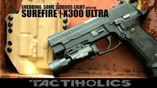 Shed Some Serious Light | SureFire X300 Ultra | Great Buy! - Tactiholics&trade;
