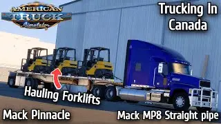 American Truck Simulator ProMods Trucking In Canada, Mack Pinnacle, Hauling Forklifts