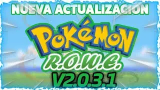 NUEVA ACTUALIZACI&Oacute;N Pok&eacute;mon ROWE Hack Rom GBA 2025 Con 9 Gen, Mundo Abierto, 16 Medallas y Mas