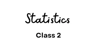 Statistics: Class 2 | 17-10-2023