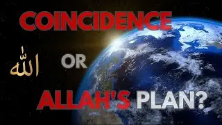 The Prophet Muhammad ﷺ said: There is no coincidence &ndash; only Allah's plan! Islam
