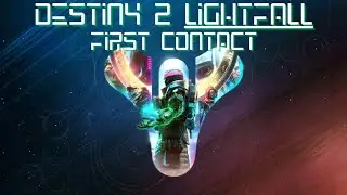 First Contact | Destiny 2 Lightfall (Pt. 1)