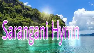 SARANGANI HYMN(Lyrics)Tuna Capital of the Philippines/mjL