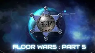 FWA 2018: FLOOR WARS PART 5