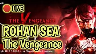 🔴LIVE - ROHAN SEA THE VENGEANCE - CORRUPT HERO'S HALL FARM  !!!