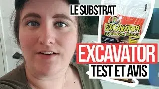 Le substrat EXCAVATOR, test et avis
