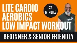 Lite Cardio Aerobics Low Impact Fitness Exercise Workout | 24 Minutes | Beginners Seniors Friendly
