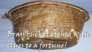 Brass Bucket etched with clues to Jesse James $2 Million Mexican Gold Robbery