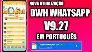 ✅ SAIU NOVA ATUALIZA&Ccedil;&Atilde;O DWH WHATSAPP V9.27 EM PORTUGU&Ecirc;S 2022