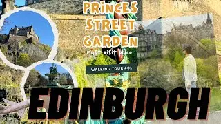 Walking Tour of Princes Street Gardens | Edinburgh, Scotland