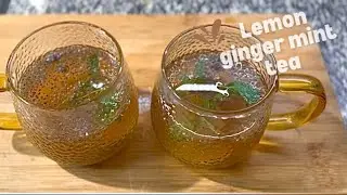How to make Lemon-ginger mint tea &mdash; a quick, soothing remedy