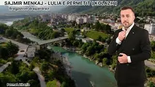 SAJMIR MENKAJ - LULIA E PERMETIT ( KOLAZH Rregjistrim drejtperdrejt )