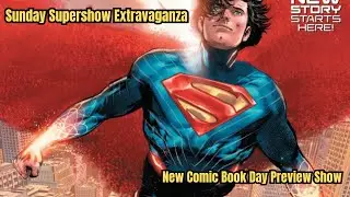 Sunday Supershow Extravaganza: New Comic Book Day Preview Show