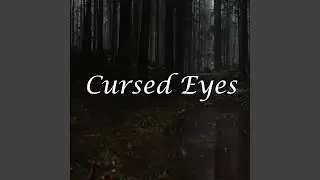 Cursed Eyes