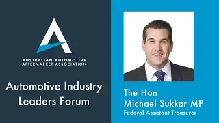 The Hon Michael Sukkar MP - Mandatory Data Sharing Update - Automotive Industry Leaders Forum