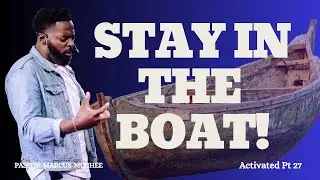 STAY IN THE BOAT ACTIVATED Pt 27 | Pastor Marcus McGhee | Truth Valley Church| 9-21-25
