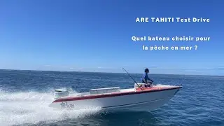 Quel bateau choisir pour la pêche en mer ? Nouvelle coque des chantiers ARE TAHITI  test drive