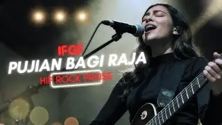 IFGF - PUJIAN BAGI RAJA (HIPROCK PRAISE COVER)