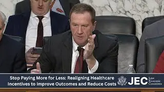Vice Chair Sen. Schmitt | JEC Hearing on Stop Paying More for Less: Realigning Healthcare Incentives
