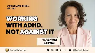 What ADHD Actually Feels Like: Shira Levine on Medication, Focus, and Self-Acceptance &ndash; Ep 123