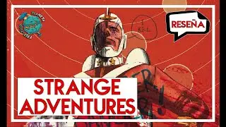 'Strange Adventures' (Tom King - Mitch Gerads - Doc Shaner) | Rese&ntilde;a