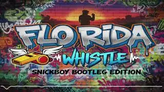 Flo Rida - Whistle (SnickBoy Bootleg Edition)
