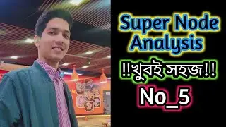 (9) -- Super Node Analysis Basic_5 || Very Easy To Understand