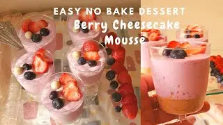 Berry Cheesecake Mousse Cups  _ Easy No Bake Dessert Recipe!