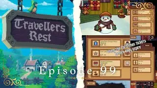 Travellers Rest Ep. 99 - Got to use the Christmas tickets before they expire