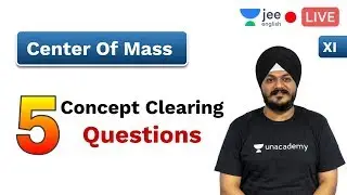 5 Concept Clearing Questions | Center Of Mass | Unacademy JEE English | Physics | Indrajeet Sir